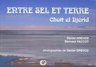 Couverture du livre « Chott el djerid entre sel et terre » de B Paccot et D Grevoz aux éditions La Boussole