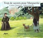 Couverture du livre « Trop de secrets pour Marguerite » de Corinne Vanmerris et Fabian Gregoire aux éditions Marais Du Livre