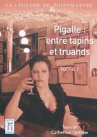 Couverture du livre « Pigalle : entre tapins et truands t.1 » de Catherine Tardrew aux éditions La Belle Gabrielle