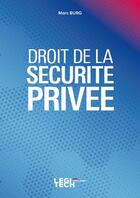 Couverture du livre « Droit de la sécurité privée (1re édition) » de Marc Burg aux éditions Legitech