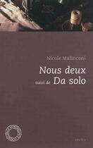 Couverture du livre « Nous deux ; da solo » de Nicole Malinconi aux éditions Espace Nord