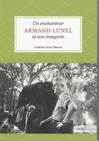 Couverture du livre « Armand lunel, un enchanteur et son imagerie » de Labory/Bouvier/Pons aux éditions Academie Aix