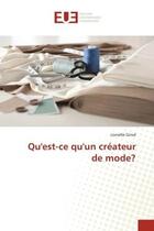 Couverture du livre « Qu'est-ce qu'un créateur de mode? » de Lionelie Girod aux éditions Editions Universitaires Europeennes