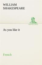 Couverture du livre « As you like it. french » de William Shakespeare aux éditions Tredition
