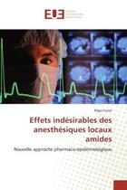 Couverture du livre « Effets indesirables des anesthesiques locaux amides : Nouvelle approche pharmaco-epidemiologique » de Régis Fuzier aux éditions Editions Universitaires Europeennes