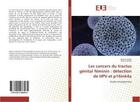 Couverture du livre « Les cancers du tractus genital feminin : detection de hpv et p16ink4a » de Dallel Meriem aux éditions Editions Universitaires Europeennes