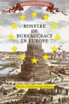 Couverture du livre « Bonfire of bureaucracy in Europe » de Derk-Jan Eppinck aux éditions Uitgeverij Lannoo