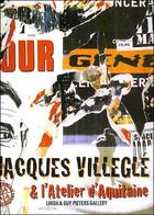 Couverture du livre « Jacques Villegle et l'atelier d'Aquitaine » de Jerome Sens aux éditions Art Inprogress