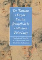 Couverture du livre « De Watteau à Degas ; dessins français de la collection Frits Lugt » de  aux éditions Fondation Custodia