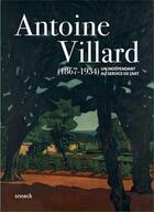 Couverture du livre « Antoine Villard (1867-1934), un indépendant au service de l'art » de  aux éditions Snoeck Gent