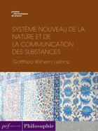 Couverture du livre « Système nouveau de la nature et de la communication des substances » de Gottfried Wilhelm Leibniz aux éditions Presses Electroniques De France