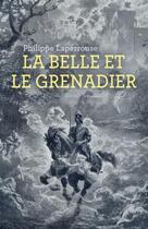 Couverture du livre « La belle et le grenadier » de Philippe Laperrouse aux éditions Librinova