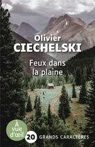 Couverture du livre « Feux dans la plaine » de Olivier Ciechelski aux éditions A Vue D'oeil