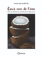 Couverture du livre « Coeur coco de l'ame » de Parfait Nicole Anne aux éditions Orphie