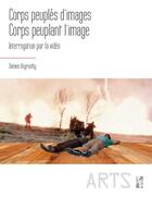 Couverture du livre « Corps peuplés d'images, corps peuplant l'image ; interrogation par la vidéo » de Damien Beyrouthy aux éditions Pu De Provence