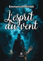 Couverture du livre « L'esprit du vent » de Emmanuel Himbe aux éditions Le Lys Bleu