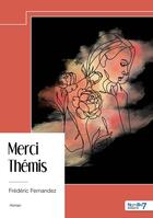 Couverture du livre « Merci Thémis » de Frederic Fernandez aux éditions Nombre 7