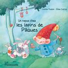 Couverture du livre « Un repas chez les lapins de Pâques » de Carine Foulon et Elise Catros aux éditions La Palissade