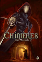 Couverture du livre « Chimères » de Xian Moriarty aux éditions Flammeche