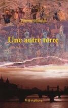 Couverture du livre « Une autre terre » de Bruno Sibona aux éditions Phb Editions