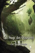 Couverture du livre « Le sage des courants » de Luc Van Lerberghe aux éditions Le Heron D'argent