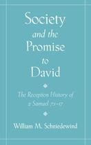 Couverture du livre « Society and the Promise to David: The Reception History of 2 Samuel 7: » de William M. Schniedewind aux éditions Oxford University Press Usa
