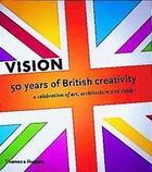 Couverture du livre « Vision - 50 Years Of British Creativity » de Bragg M Et Craig-Ma aux éditions Thames & Hudson