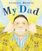 Couverture du livre « My dad » de Anthony Browne aux éditions Random House Uk