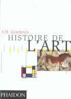 Couverture du livre « Histoire de l'art » de Ernst Hans Gombrich aux éditions Phaidon