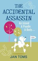 Couverture du livre « The Accidental Assassin » de Toms Jan aux éditions History Press Digital