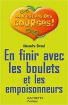 Couverture du livre « En finir avec les boulets et les empoisonneurs » de Alexandra Dirand aux éditions Hachette Pratique