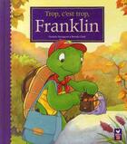 Couverture du livre « Trop, c'est trop franklin! » de Clark B Bourgeois P aux éditions Hachette Jeunesse