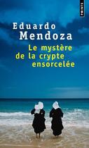 Couverture du livre « Le mystère de la crypte ensorcelée » de Eduardo Mendoza aux éditions Points