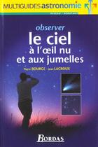 Couverture du livre « Observer Le Ciel A L'Oeil Nu Et Aux Jumelles - » de Bourge aux éditions Bordas