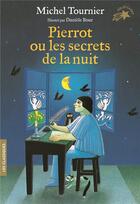 Couverture du livre « Pierrot ou les secrets de la nuit » de Michel Tournier et Daniele Bour aux éditions Gallimard-jeunesse