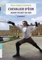 Couverture du livre « Chevalier d'Eon, agent secret du roi t.1 ; le masque » de Anne-Sophie Silvestre aux éditions Flammarion Jeunesse