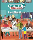 Couverture du livre « QUESTIONS REPONSES 7+ ; les élections » de Sylvie Baussier et Maud Riemann aux éditions Nathan