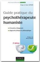 Couverture du livre « Guide pratique du psychothérapeute humaniste (2e édition) » de Serge Ginger et Anne Ginger aux éditions Dunod