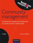 Couverture du livre « Community management ; comment faire des communautés web les meilleures alliées des marques » de Matthieu Chereau aux éditions Dunod