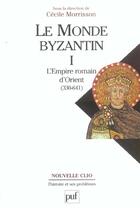 Couverture du livre « Le monde byzantin t.1 ; l'empire romain d'orient (330-641) » de Cecile Morrisson aux éditions Puf