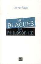 Couverture du livre « Mes blagues, ma philosophie » de Slavoj Zizek aux éditions Puf