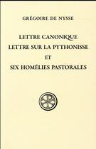 Couverture du livre « Lettre canonique ; lettres sur la pythonisse et six homélies pastorales » de Gregoire De Nysse aux éditions Cerf