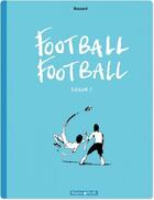 Couverture du livre « Football Tome 1 ; saison 2006/2007 » de Guillaume Bouzard aux éditions Dargaud