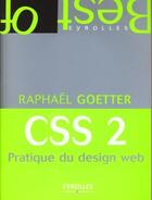 Couverture du livre « CSS 2 ; pratique du design web » de Goetter Raphael aux éditions Eyrolles
