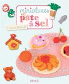 Couverture du livre « Miniatures en pate a sel » de Karine Thiboult aux éditions Fleurus