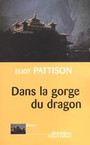 Couverture du livre « Dans la gorge du dragon » de Eliot Pattison aux éditions Robert Laffont