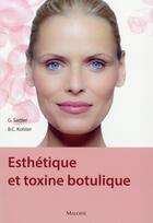 Couverture du livre « Esthetique et toxine botulique » de Kolster/Sattler aux éditions Maloine