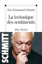 Couverture du livre « La tectonique des sentiments » de Éric-Emmanuel Schmitt aux éditions Albin Michel