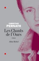 Couverture du livre « Les chants de l'ours » de Pernath-C aux éditions Albin Michel