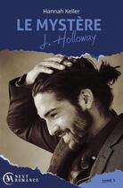 Couverture du livre « Le mystère J. Holloway t.3 » de Hannah Keller aux éditions Ma Next Romance
